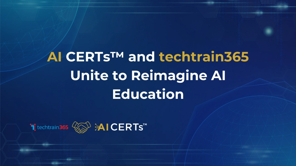 AI CERTs™ and techtrain365 Unite to Reimagine AI Education 