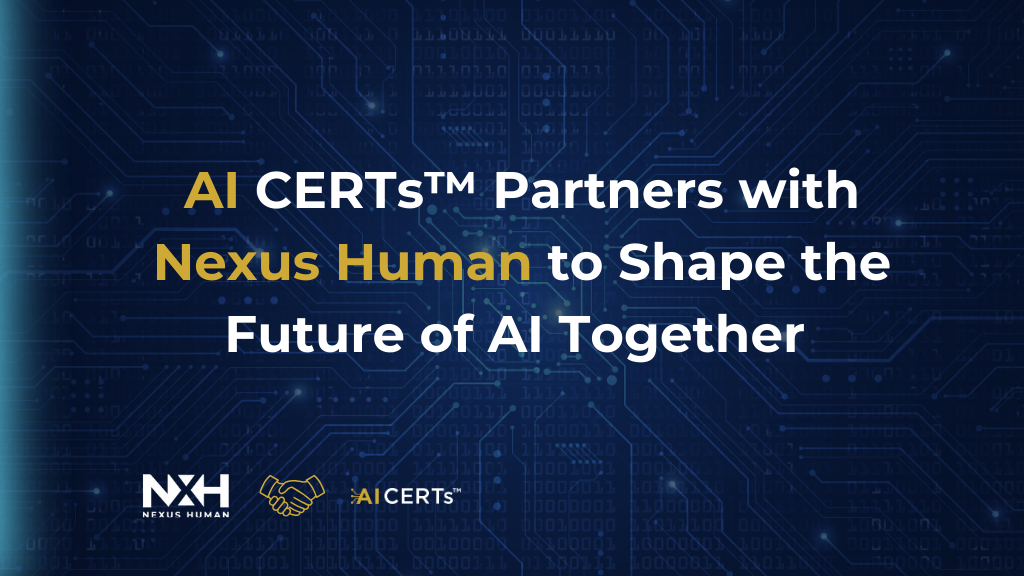 AI CERTs™ Partners with Nexus Human to Shape the Future of AI Together